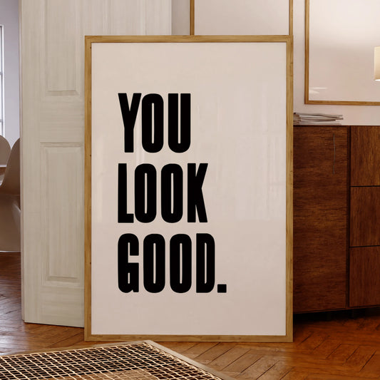You Look Good Canvas Wall Art – Motivational Poster Print