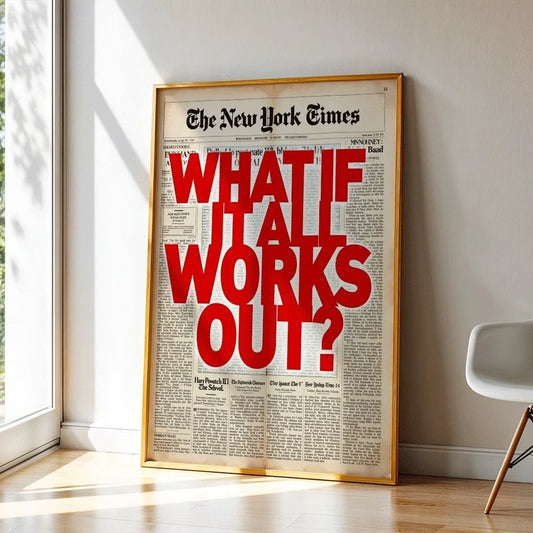 "What If It All Works Out?" Motivational Newspaper Wall Art Print