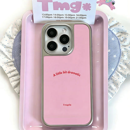 "A Little Bit Dramatic" Pink iPhone Case – iPhone 11 to 17 Series
