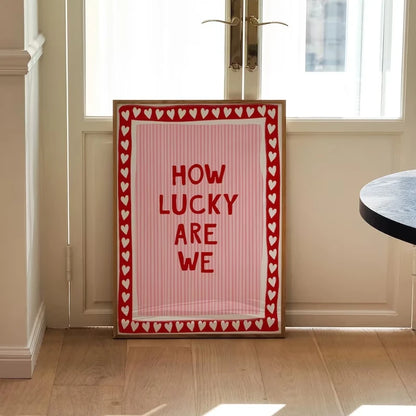 How Lucky Are We Wall Art Print – Pink Stripe Heart Border Poster