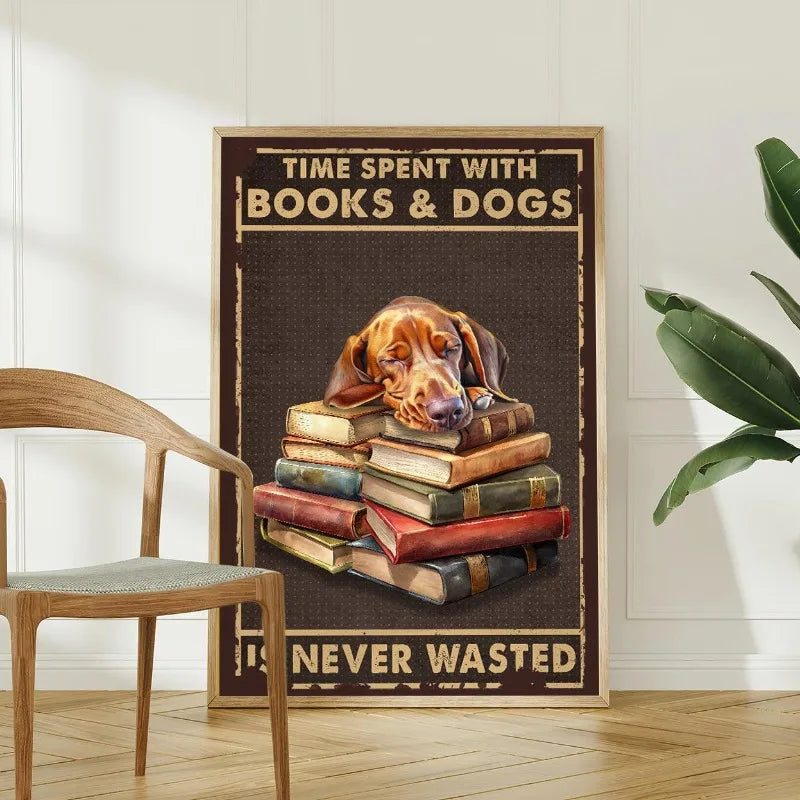 Time Spent With Books & Dogs Is Never Wasted – Dog Lover Poster