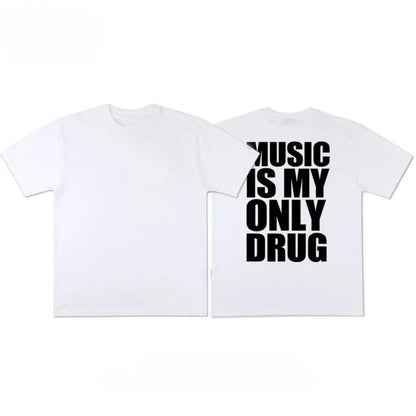 Music Is My Only Drug Graphic T-Shirt – Summer Cotton Tee