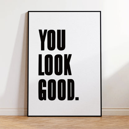 You Look Good Canvas Wall Art – Motivational Poster Print