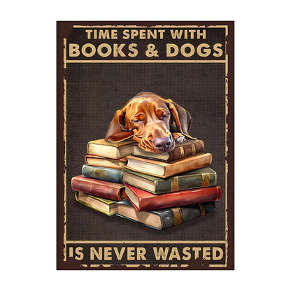 Time Spent With Books & Dogs Is Never Wasted – Dog Lover Poster
