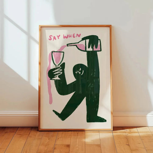 Say When Wine Wall Art Poster – Funny Bar & Kitchen Print