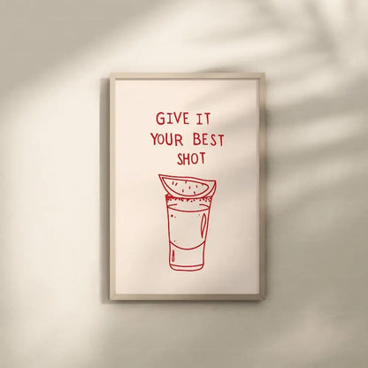 Give It Your Best Shot Bar Wall Art Print – Funny Tequila Poster