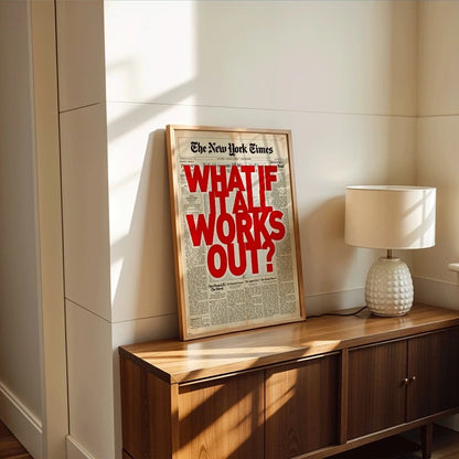 "What If It All Works Out?" Motivational Newspaper Wall Art Print