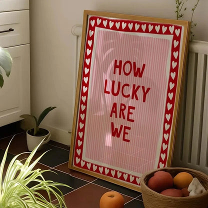 How Lucky Are We Wall Art Print – Pink Stripe Heart Border Poster