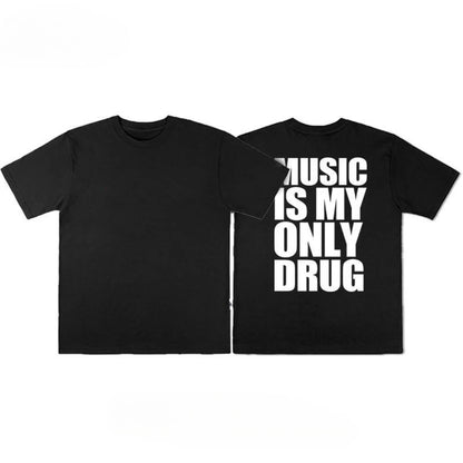 Music Is My Only Drug Graphic T-Shirt – Summer Cotton Tee