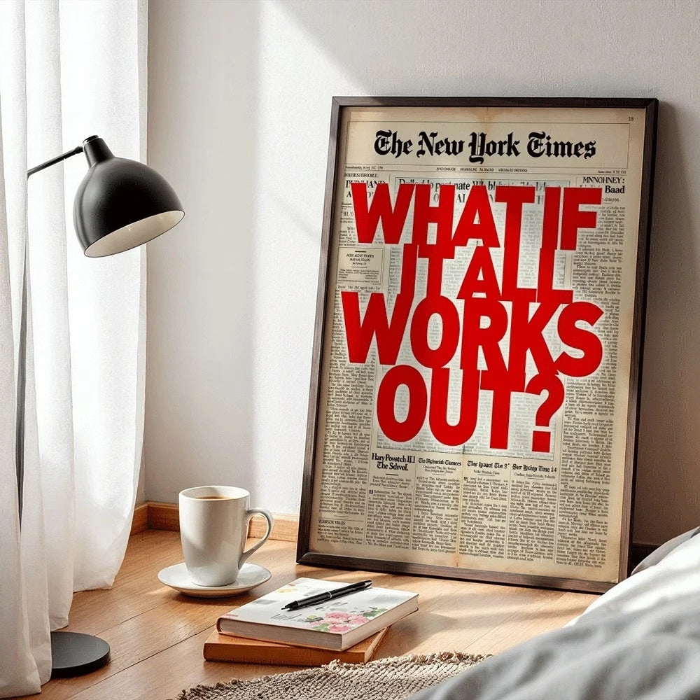 "What If It All Works Out?" Motivational Newspaper Wall Art Print