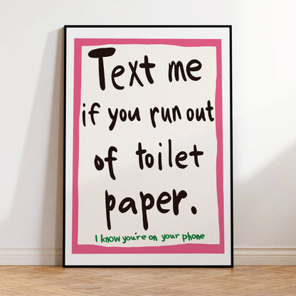 Funny Bathroom Wall Art Print – Text Me If You Run Out of Toilet Paper