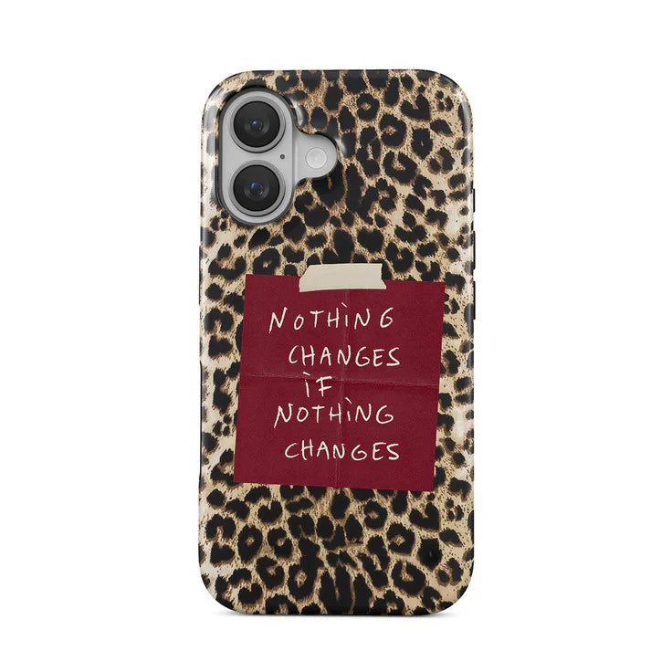 Leopard Print iPhone Case – Nothing Changes If Nothing Changes Quote