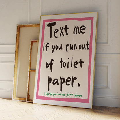 Funny Bathroom Wall Art Print – Text Me If You Run Out of Toilet Paper