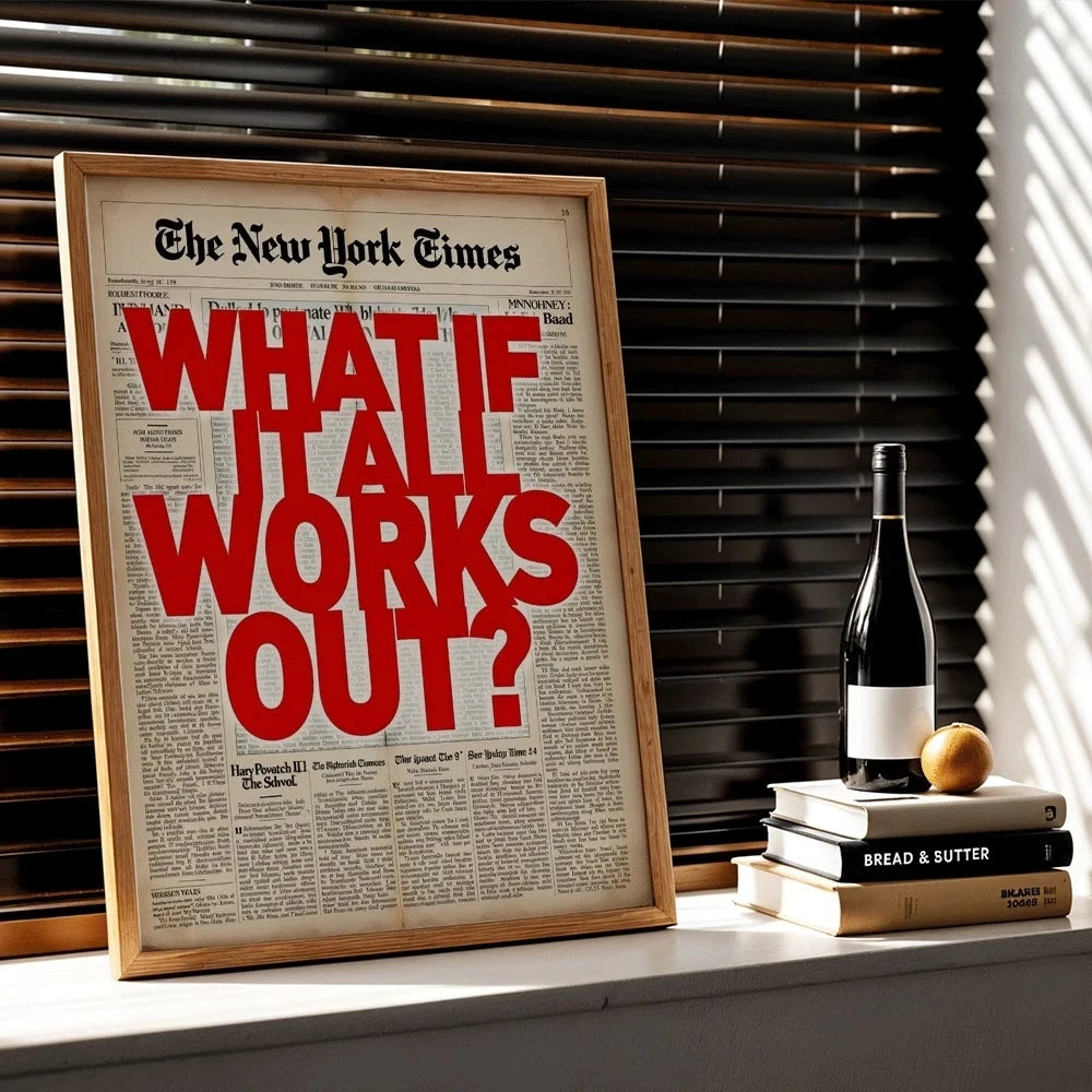 "What If It All Works Out?" Motivational Newspaper Wall Art Print