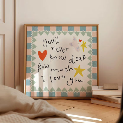 You'll Never Know Dear How Much I Love You – Nursery Canvas Print
